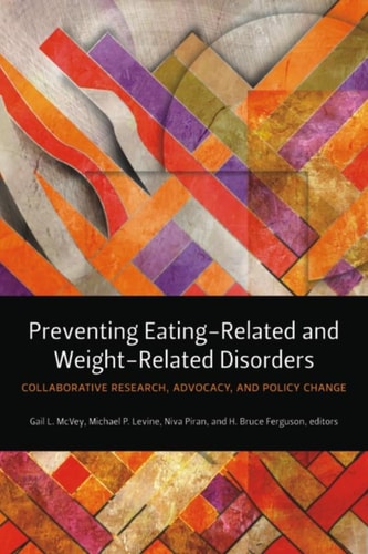 Preventing Eating-Related and Weight-Related Disorders Collaborative Research, Advocacy, and Policy Change