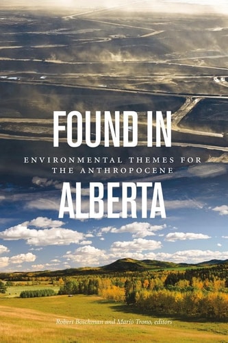 Found in Alberta Environmental Themes for the Anthropocene