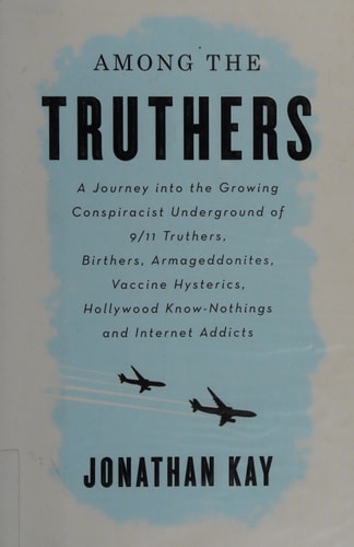 Among The Truthers North America's Growing Conspiracist Undergro