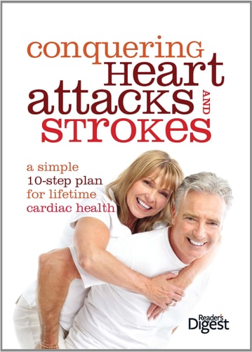 Conquering Heart Attack and Stroke Your 10 Step Self-Defense Plan