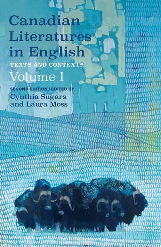 Canadian Literatures in English, Volume 1 - Second Edition Texts and Contexts