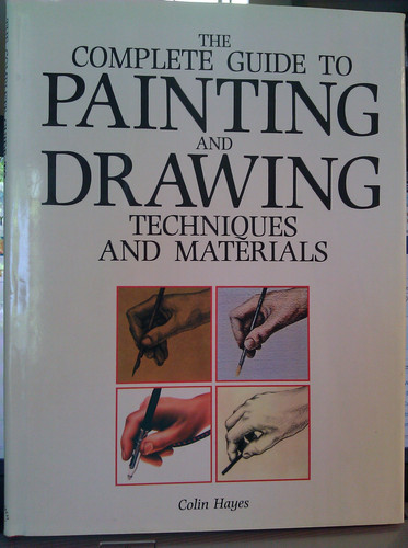 The Complete Guide to Painting and Drawing Techniques and Materials