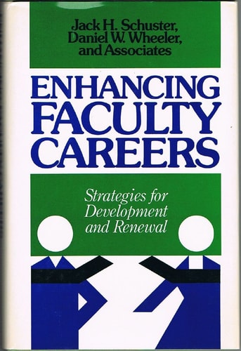 Enhancing Faculty Careers: Strategies for Development and Renewal (Jossey Bass Higher & Adult Education Series)