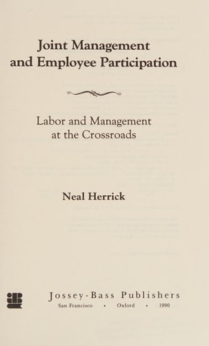 Joint Management and Employee Participation: Labor and Management at the Crossroads