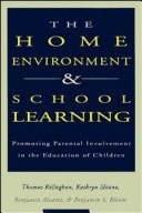 The Home Environment & School Learning: Promoting Parental Involvement in the Education of Children (Jossey Bass Education Series)
