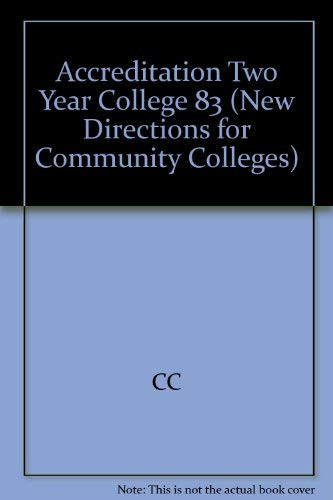 Accreditation of the Two-Year College (New Directions for Community Colleges)