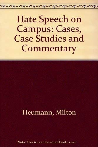 Hate Speech on Campus Cases, Case Studies, and Commentary