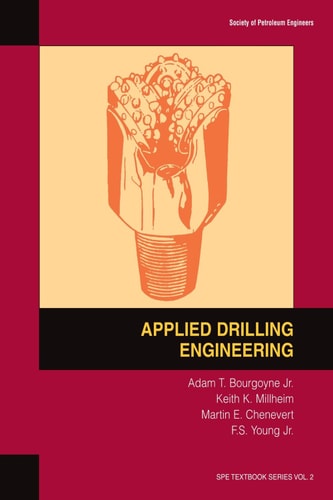 Applied Drilling Engineering: Textbook 2 (Spe Textbook)