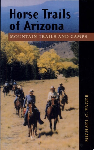 Horse Trails of Arizona Mountain Trails and Camps