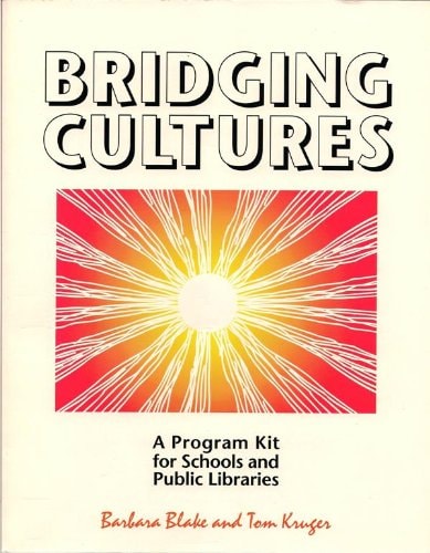 Bridging Cultures A Program Kit for Schools and Public Libraries