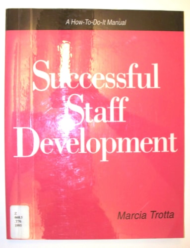 Successful Staff Development: A How-To-Do-It Manual (How-To-Do-It Manuals (Hardcover))