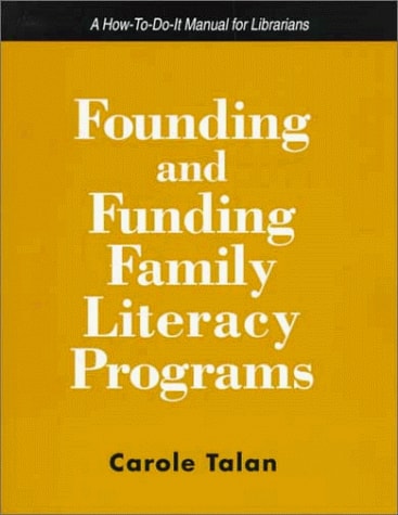 Founding and Funding Family Literacy Programs: A How-To-Do-It Manual for Librarians (How to Do It Manuals for Librarians)