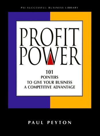 Profit Power 101 Pointers to Give Your Business a Competitive Advantage