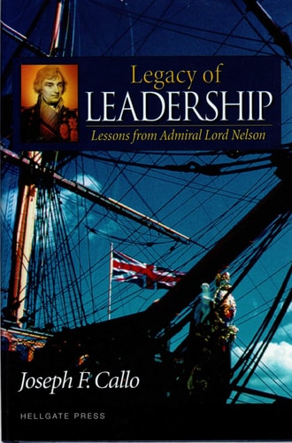 Legacy of Leadership Lessons from Admiral Lord Nelson