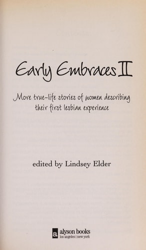 Early Embraces II More True-life Stories of Women Describing Their First Lesbian Experience