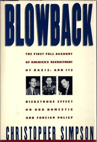 Blowback America's Recruitment of Nazis and Its Effects on the Cold War