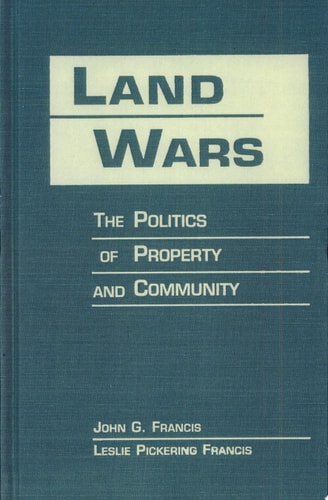 Land Wars The Politics of Property and Community