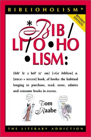 Biblioholism, Rev. Ed.: The Literary Addiction