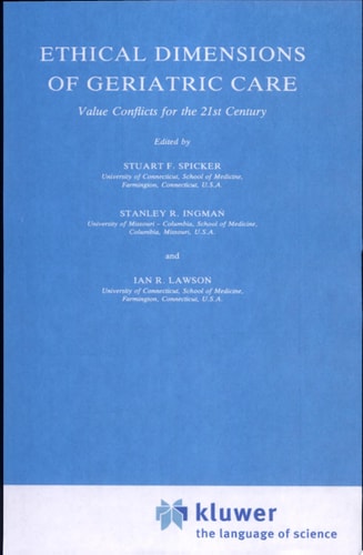 Ethical Dimensions of Geriatric Care Value Conflicts for the 21st Century