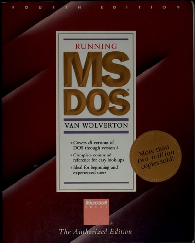 Running MS DOS The Definitive Guide to MS-DOS and PC-DOS : Now Completely Revised to Include Version 4 and the New DOS Shell