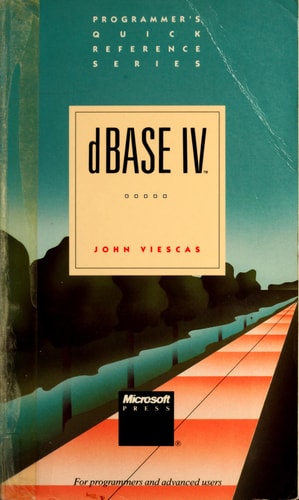 DBASE IV For Programmers and Advanced Users
