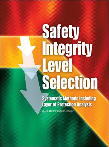 Safety Integrity Level Selection Systematic Methods Including Layer of Protection Analysis