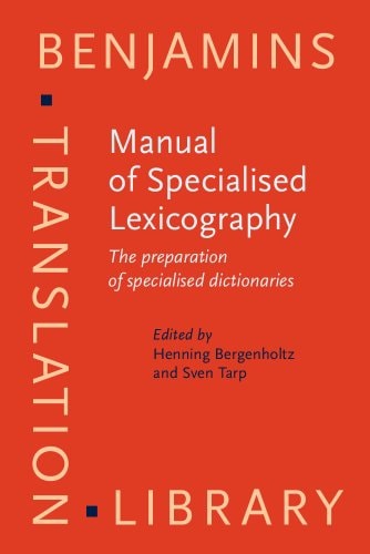 Manual of Specialised Lexicography The Preparation of Specialised Dictionaries