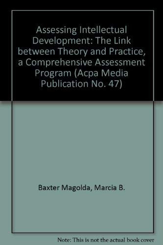Assessing Intellectual Development The Link Between Theory and Practice, A Comprehensive Assessment Program
