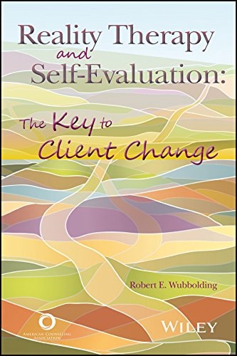 Reality Therapy and Self-evaluation The Key to Client Change