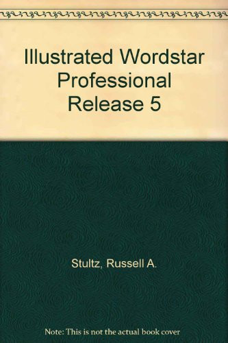Illustrated WordStar Professional Release 5