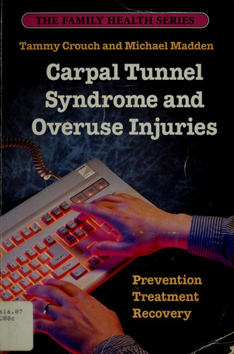 Carpal Tunnel Syndrome & Overuse Injuries Prevention, Treatment & Recovery