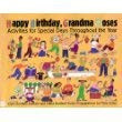 Happy birthday, Grandma Moses: activities for special days throughout the year