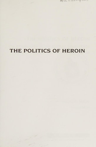 The Politics of Heroin: CIA Complicity in the Global Drug Trade