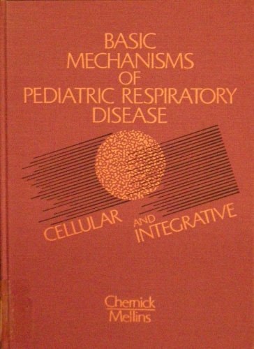 Basic Mechanisms of Pediatric Respiratory Disease: Cellular and Integrative
