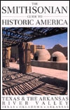 Smithsonian Guide to Historic America: Texas & the Arkansas River Valley (The Smithsonian guide to historic America)