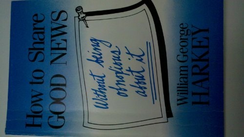 How to Share the Good News Without Being Obnoxious about It