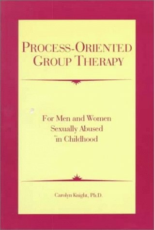 Process-oriented Group Therapy For Men and Women Sexually Abused in Childhood