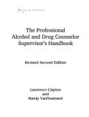 The Professional Alcohol and Drug Counselor Supervisor's Handbook