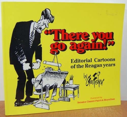 There You Go Again: Editorial Cartoons of the Reagan Years