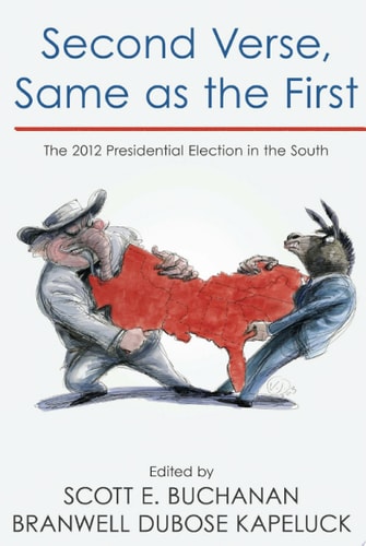 Second Verse, Same as the First The 2012 Presidential Election in the South