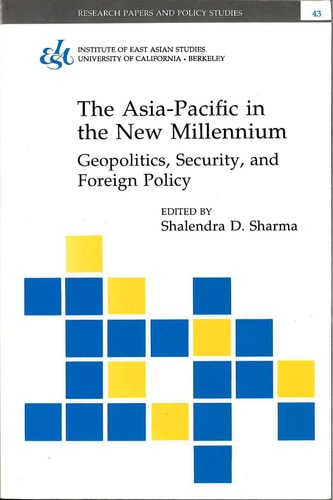 The Asia-Pacific in the New Millennium - Geopolitics, Security, and Foreign Policy