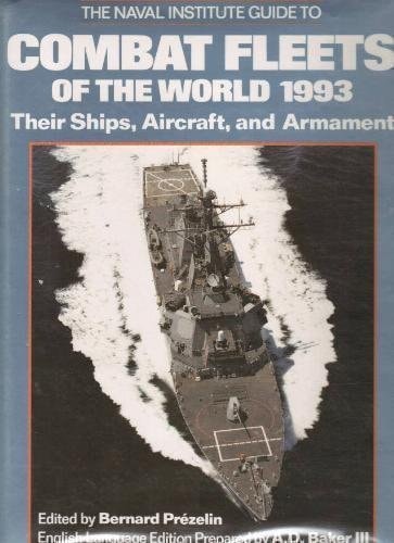 The Naval Institute Guide to Combat Fleets of the World 1993 Their Ships, Aircraft, and Armament