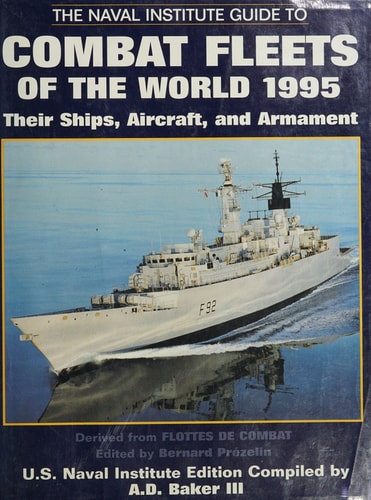 The Naval Institute Guide to Combat Fleets of the World, 1995 Their Ships, Aircraft, and Armament