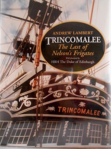 Trincomalee: The Last of Nelson's Frigates