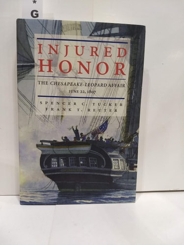 Injured Honor: The Chesapeake-Leopard Affair June 22, 1807