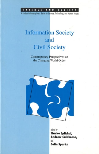 Information Society and Civil Society Contemporary Perspectives on the Changing World Order