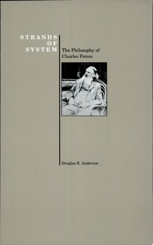 Strands of System The Philosophy of Charles Peirce