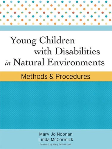 Young Children with Disabilities in Natural Environments: Methods and Procedures