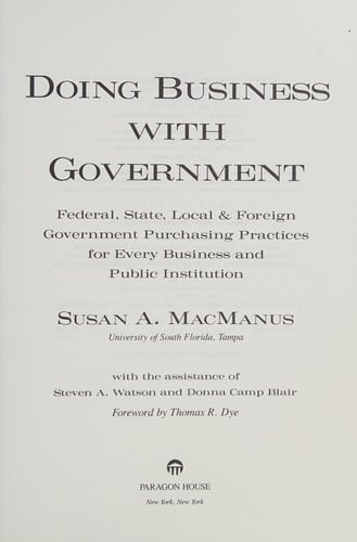 Doing Business With the Government: Federal, State, Local & Foreign Government Purchasing Practices for Every Business and Public Institution