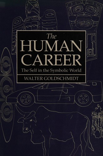 The Human Career: The Self in the Symbolic World (Studies in Social Discontinuity)